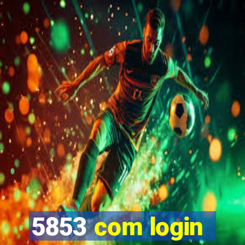 5853 com login